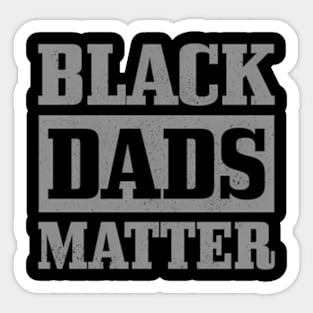 Black Dads Matter n African American Father'S Day Sticker